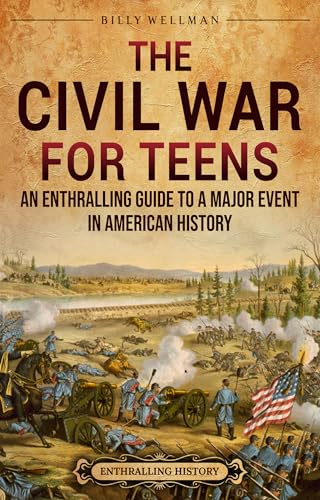 The Civil War for Teens