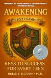 Awakening the Five Champions: Keys to Success for Every Teen