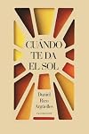 Cuando te da el Sol (Spanish Edition)