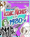 Iconic Movies of the 1980's: Coloring Book for Adults