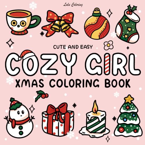 Cozy Girl Xmas Coloring Book: Cute and Easy Designs for Adults & Teens | Christmas Objects and Holiday Stuff for Stress Relief (Xmas Cutie)