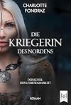 Die Kriegerin des Nordens: Der Kessel der Unbesiegbarkeit | Historischer Roman