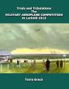Trials and Tribulations: The Military Aeroplane Competition at Larkhill 1912