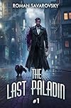 The Last Paladin (Book #1): An Action & Adventure Progression Fantasy Series