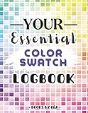 Your Essential Color Swatch Logbook | 5200 Charts to Test, Organize and Track Your Favorite Colors: A Must-Have Tool for Colorists, Artists, and Hobbyists – Perfect for Markers, Pencils, and More!