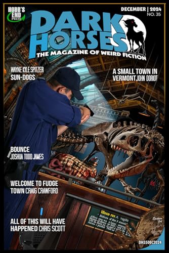 Dark Horses: The Magazine of Weird Fiction No. 35: December 2024 cover