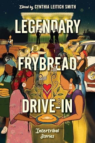 Legendary Frybread Drive-In: Intertribal Stories cover
