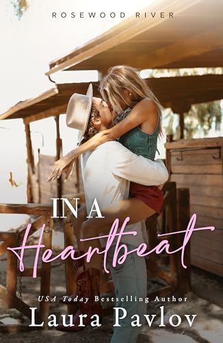 In A Heartbeat: A Small Town, Friends-to-Enemies-to-Lovers Romance (Rosewood River Series Book 5)