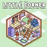Little Corner: Comfy Coloring Book for Adults and Teens, Featuring Super Cute Designs of Hygge Spaces for Relaxation