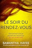 Le Soir du rendez-vous: Un thriller psychologique qui va vous laisser sans voix