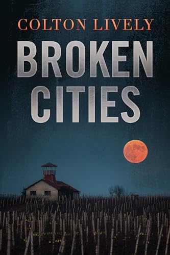 Broken Cities (By: Colton Lively) cover