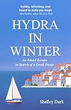 HYDRA IN WINTER: An Island Escape in Search of a Greek Pirate