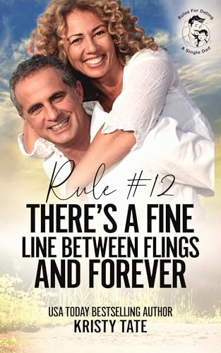 Rule #12 There's a Fine Line Between Flings and Forever (By: Kristy Tate) cover