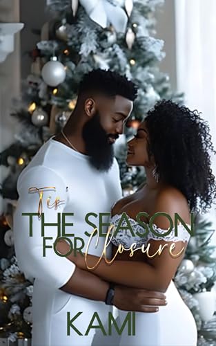 Tis' The Season For Closure: Noel & Ebenee (By: Kami Holt) cover