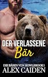 Der verlassene Bär: Ein Bären-Gestaltwandler MM Instalove Kurzroman (Die Bären von Howlbrook 1)