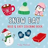 Snow Day: Bold & Easy Coloring Book for Adults and Kids, Bold and Easy, Simple and Big Designs for Relaxation Featuring Animals, Landscapes, ... And Many More (Bold & Easy Coloring)