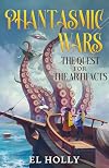 The Quest for the Artifacts (Phantasmic Wars Book 2)