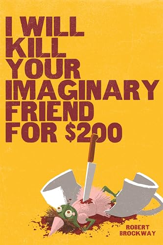 I Will Kill Your Imaginary Friend for $200 cover