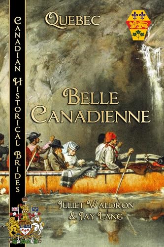 Belle Canadienne: Quebec (By: Juliet Waldron,Jay Lang) cover