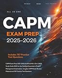 CAPM Exam Prep 2025-2026: All in One CAPM Study Guide 2025 for the Certified Associate in Project Management Examination. Includes CAPM Exam Review Material and 787 Practice Test Questions