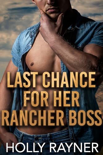 Last Chance For Her Rancher Boss book cover