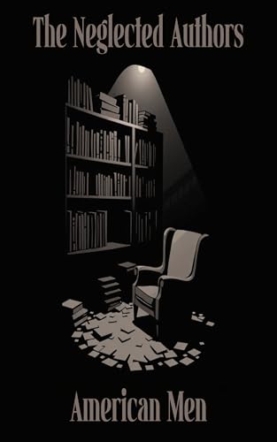 The Neglected Authors - American Men book cover