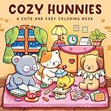 Cozy Hunnies: Coloring Book for Adults and Teens Featuring Cute and Bold Designs of Fuzzy Animals Characters and Hygge Moments for Relaxation