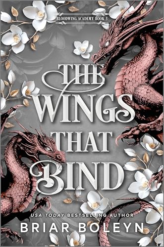 The Wings That Bind: A Novel (Bloodwing Academy Book 3)