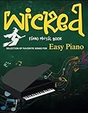 Wicked Piano Music Book: Selection of Favorite Songs for Easy Piano