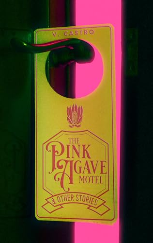 The Pink Agave Motel: & Other Stories book cover