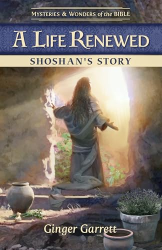 A Life Renewed: Shoshan's Story (By: Ginger Garrett) cover