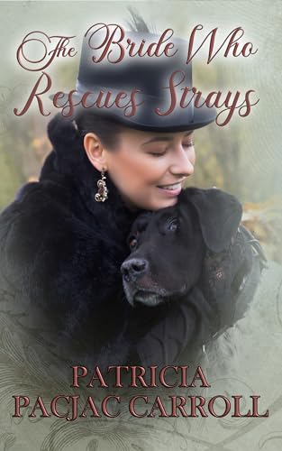 The Bride Who Rescues Strays (By: Patricia PacJac Carroll) cover