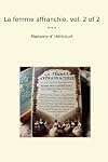 La femme affranchie, vol. 2 of 2