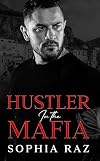 Hustler in the Mafia: A Dark Enemies To Lovers Mafia Romance (The shadows of Cosa Nostra Chronicles)
