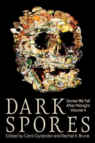 Dark Spores: Stories We Tell After Midnight Volume 4 cover