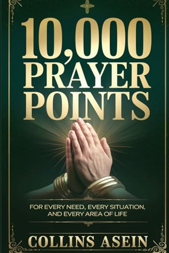 10,000 Prayer Points for Breakthrough by Collins Asein