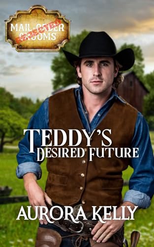 Teddy’s Desired Future (By: Aurora Kelly) cover