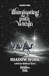 Illuminating the Path Within: Shadow Work with the Biblical Tarot: Shadows of the Soul