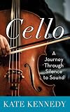 Cello: A Journey Through Silence to Sound (Platinum Nonfiction Series)