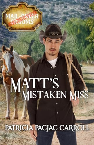 Matt's Mistaken Miss (By: Patricia PacJac Carroll) cover