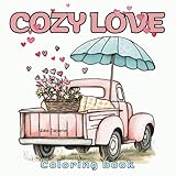 Cozy Love Coloring Book: Bold and Easy Valentine's Day Inspired Designs for Adults & Teens.: Simple, Cute, Romantic Illustrations with Thick Lines (Bold & Easy)