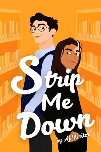 Cover of Strip Me Down by Aj Writer