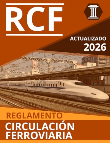 REGLAMENTO DE CIRCULACIÓN FERROVIARIA RCF