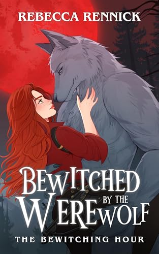 Bewitched by the Werewolf (By: Rebecca Rennick) cover