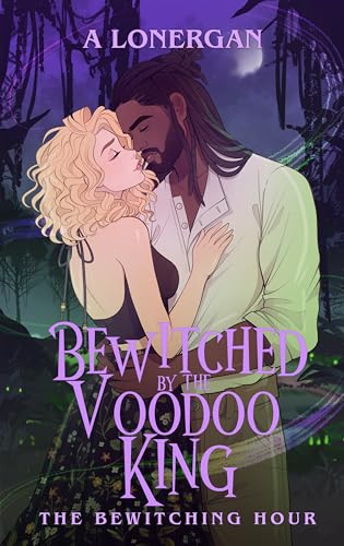 Bewitched by the Voodoo King (By: A. Lonergan) cover