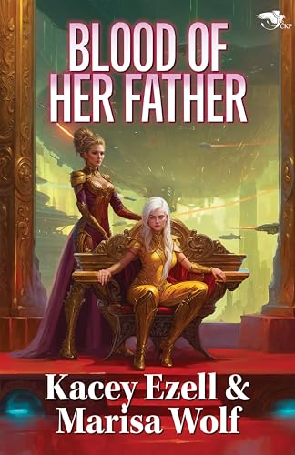 Blood of Her Father (By: Kacey Ezell,Marisa Wolf) cover