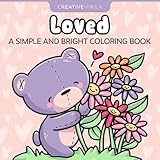 Loved, Simple and Bright Coloring Book: Cute coloring book with Bold Outlines and Easy pages, suitable for Relaxation and all ages, Adults to Kids (Simple and Fun Coloring Books)