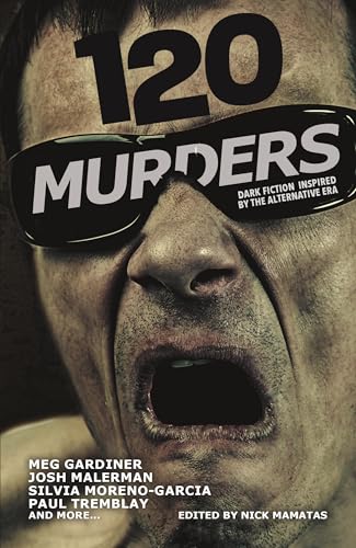 120 Murders: Dark Fiction Inspired by the Alternative Era book cover