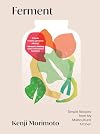 Ferment: Simple Recipes from My Multicultural Kitchen