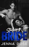 Stalking the Bride (Twisted Hearts)